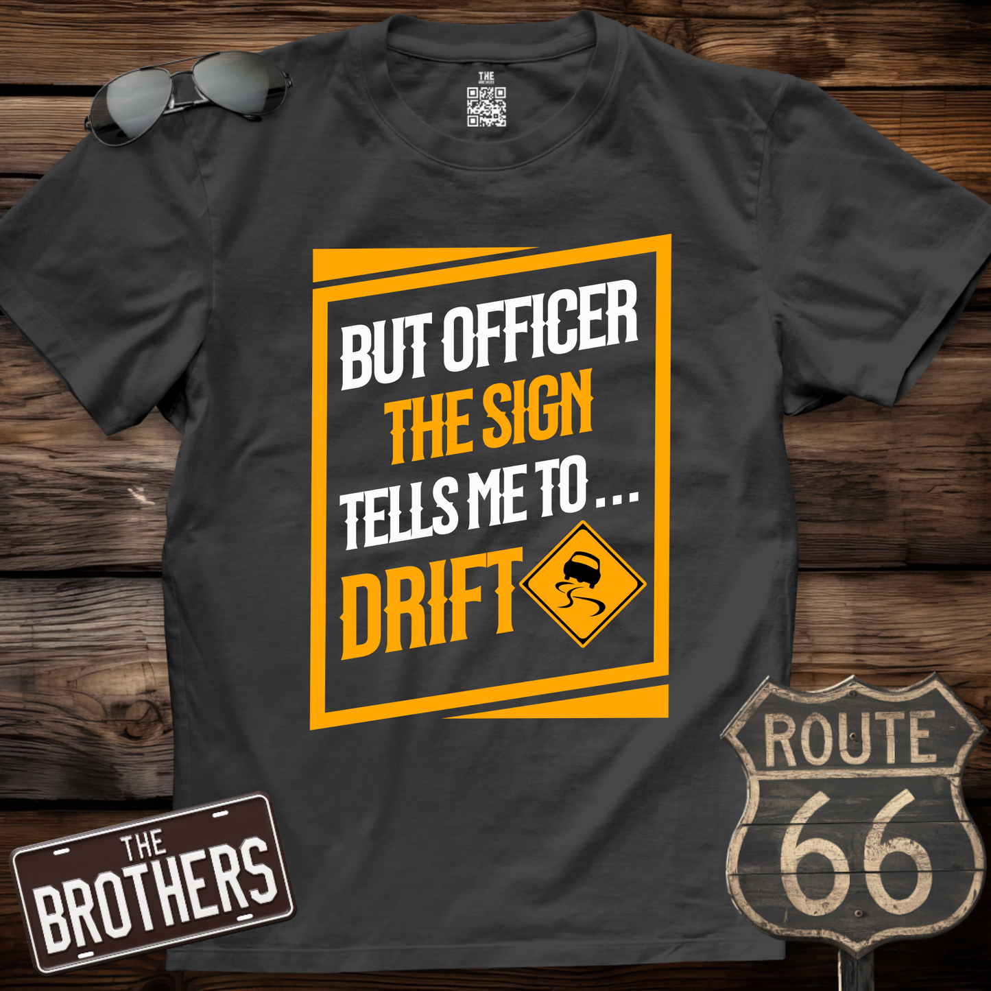 But Officer The Sign Tells me To Drift T-Shirt