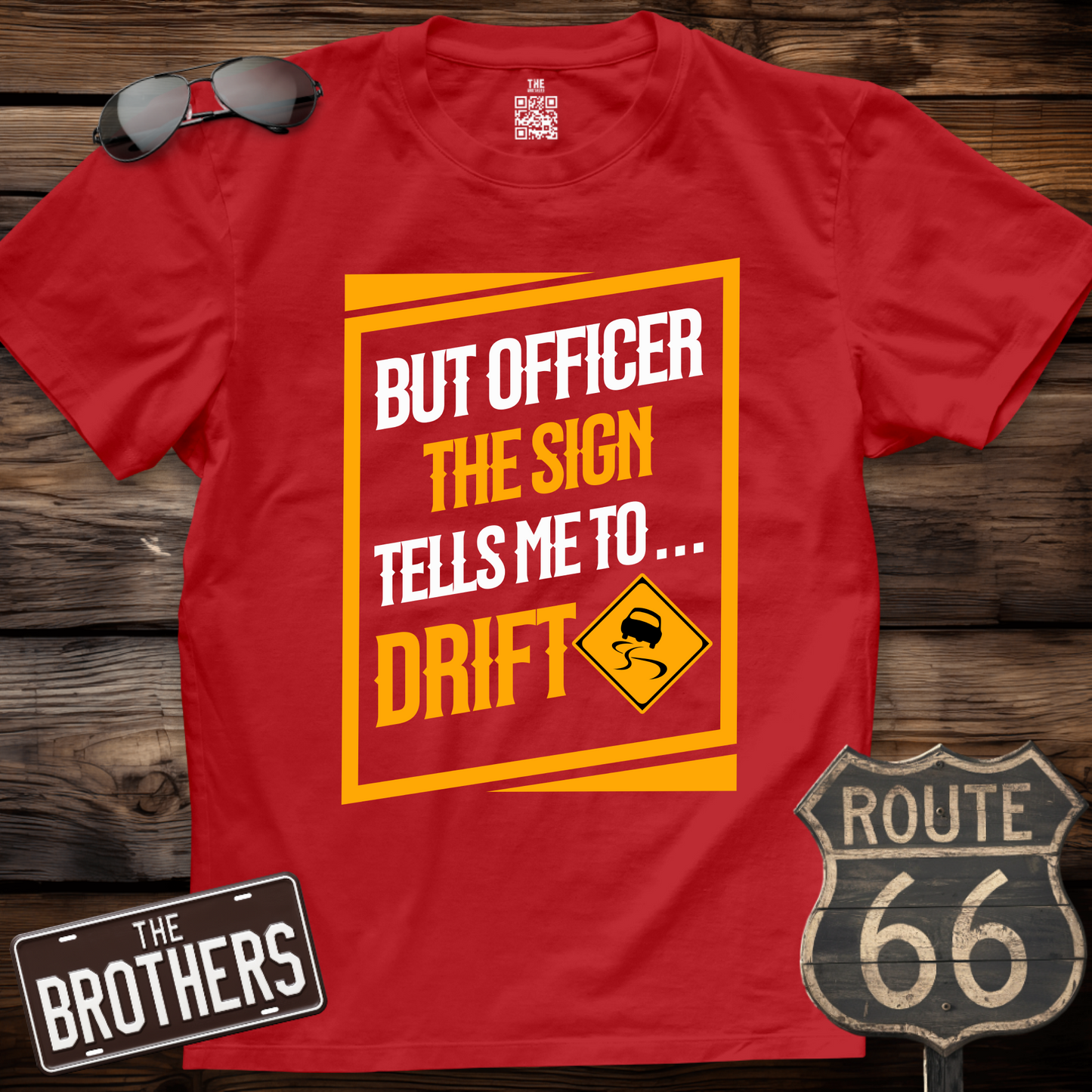 But Officer The Sign Tells me To Drift T-Shirt