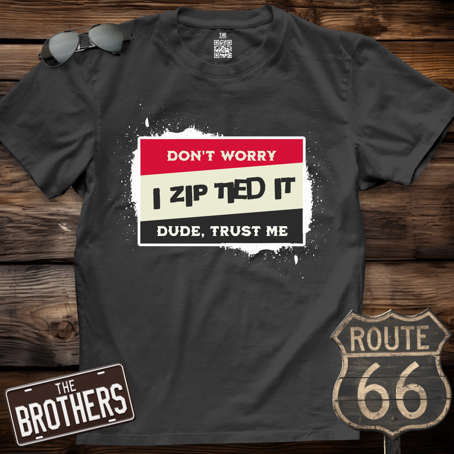 Don't Worry I Zip Tied it T-Shirt