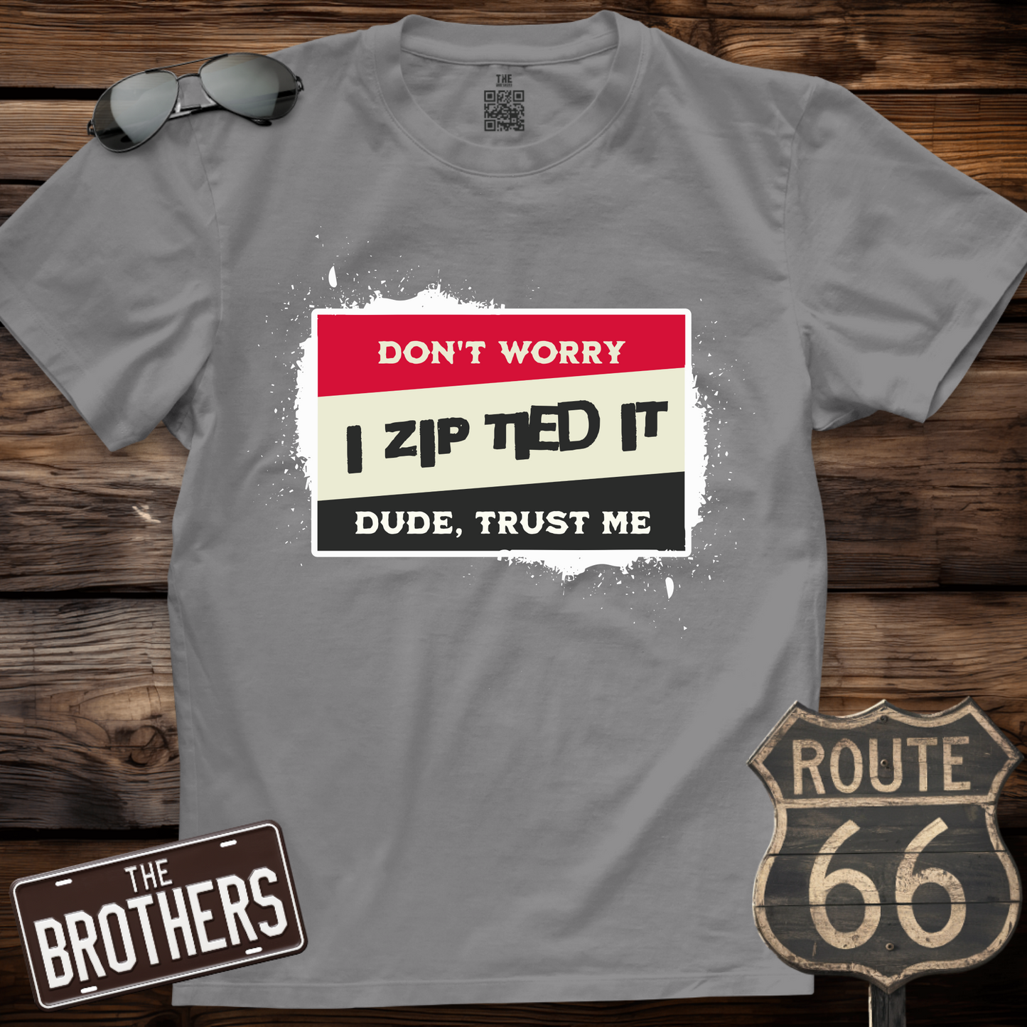 Don't Worry I Zip Tied it T-Shirt