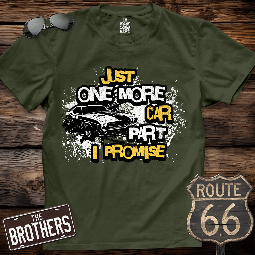 Just One More Car Part T-Shirt
