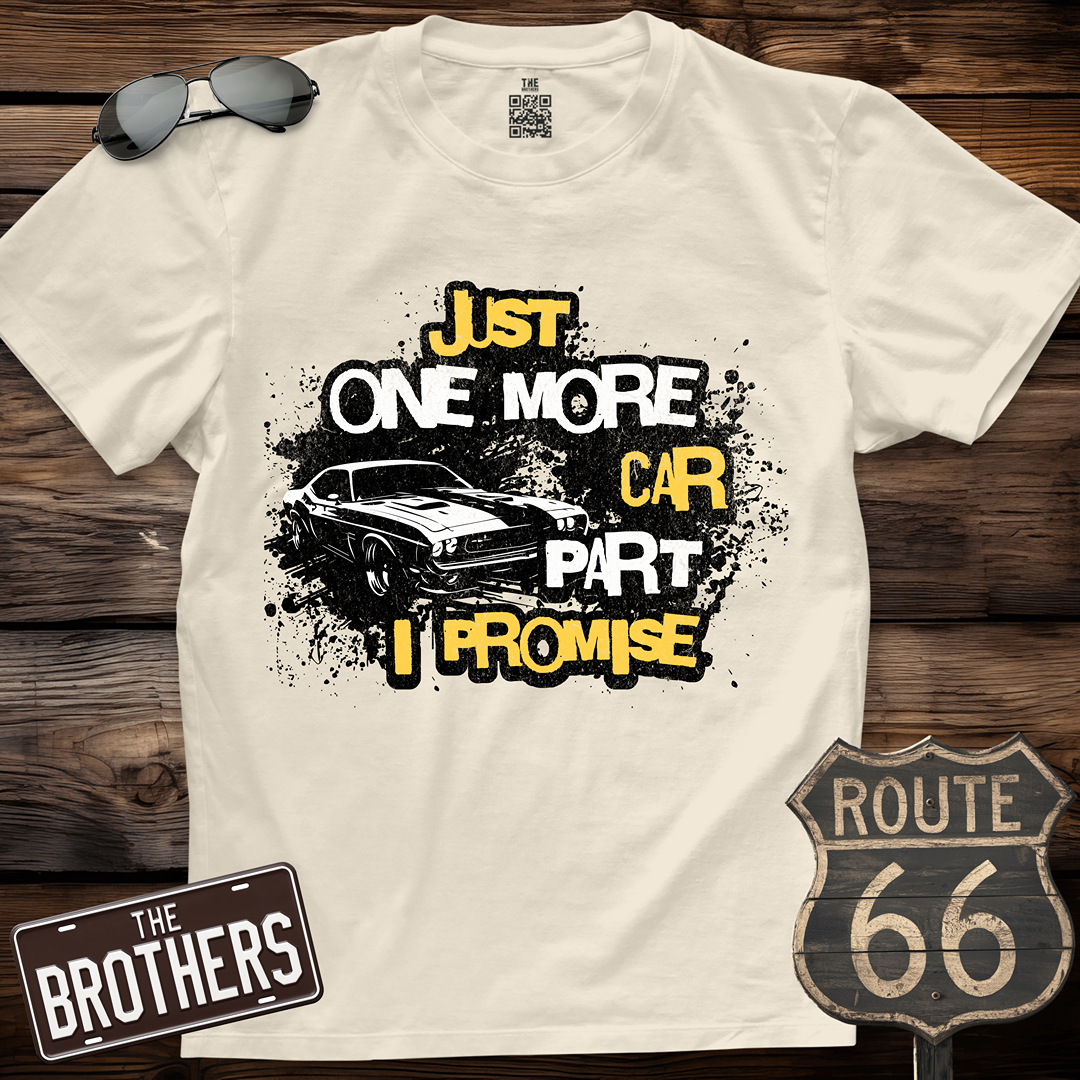 Just One More Car Part T-Shirt