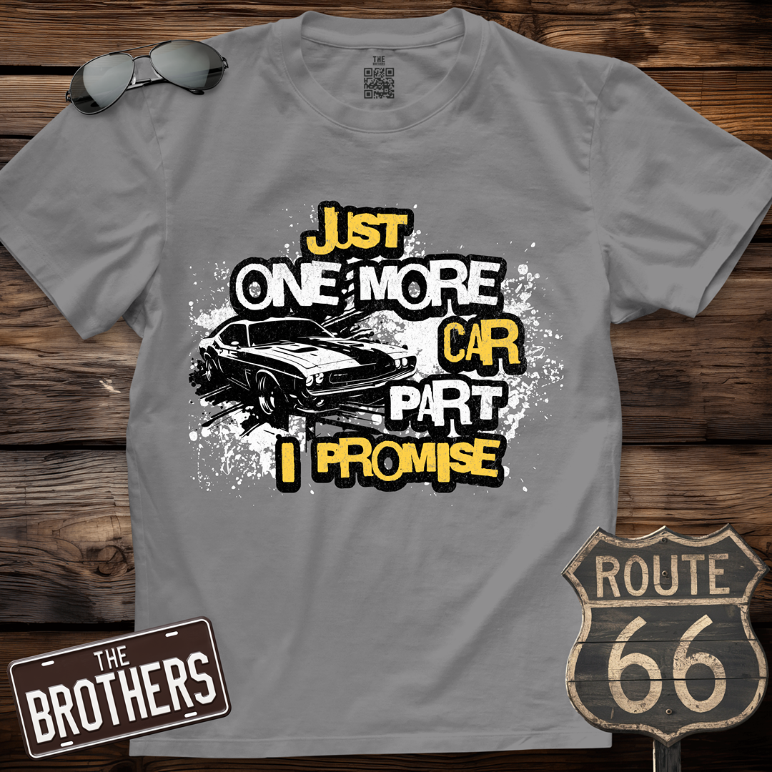Just One More Car Part T-Shirt