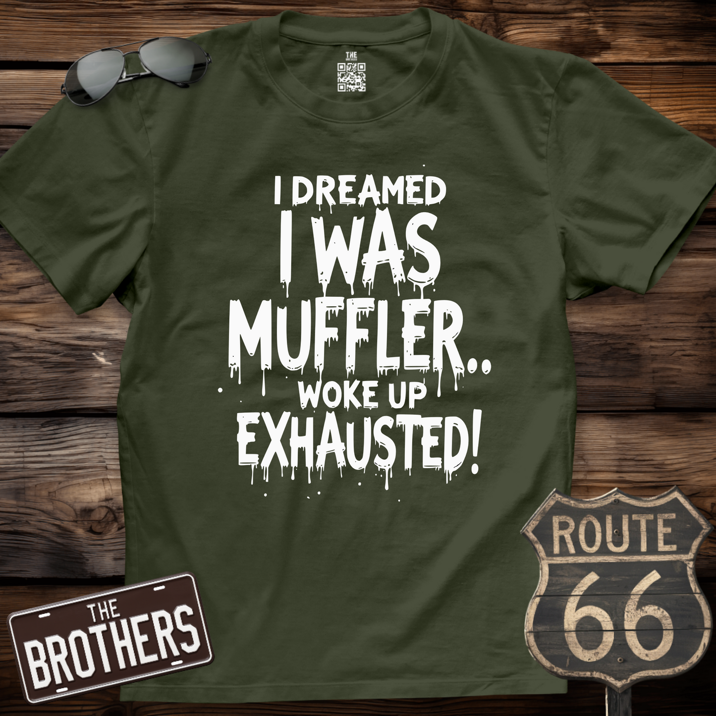 I Dreamed Was Muffer T-Shirt