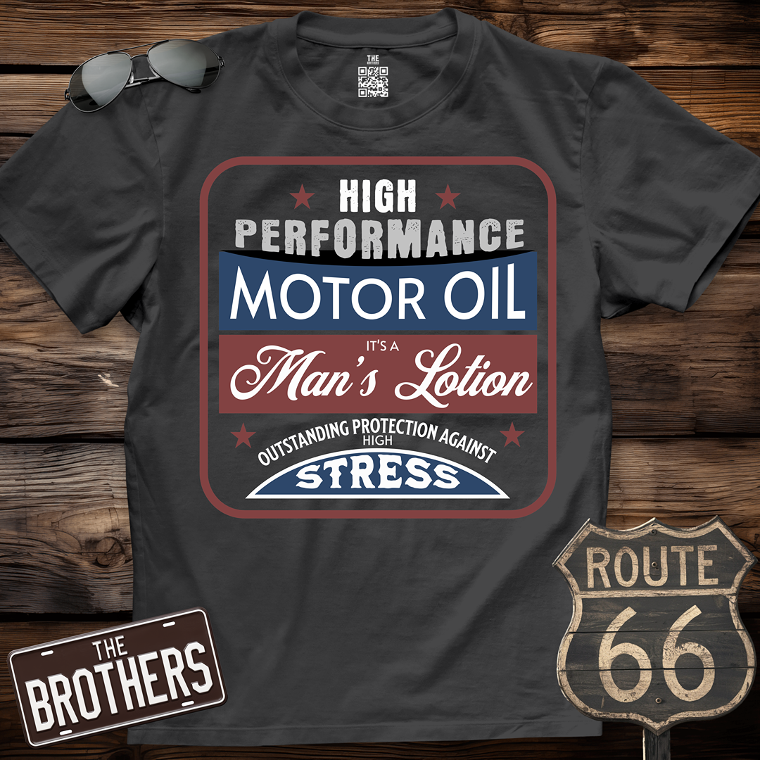 Motor Oil it's a Man's Lotion T-Shirt