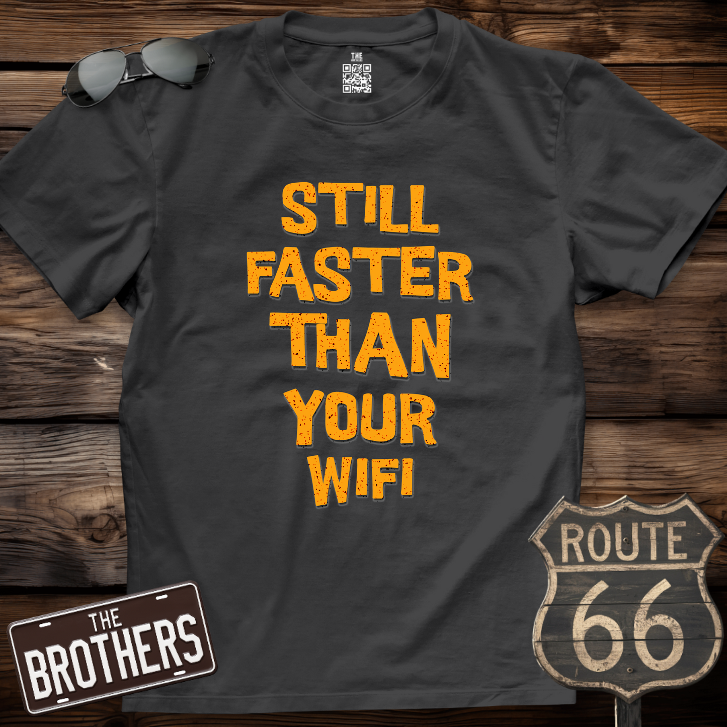 Still Faster Than Your Wifi T-Shirt
