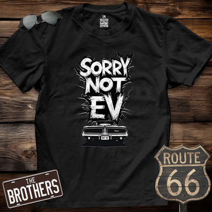 Sorry Not EV T-Shirt