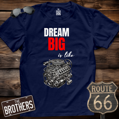 Dream Big is Like T-Shirt