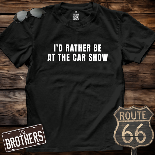 I'd Rather Be In The Car Show T-Shirt