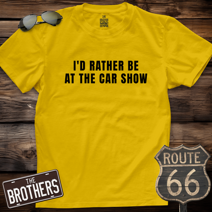 I'd Rather Be In The Car Show T-Shirt