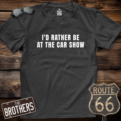 I'd Rather Be In The Car Show T-Shirt
