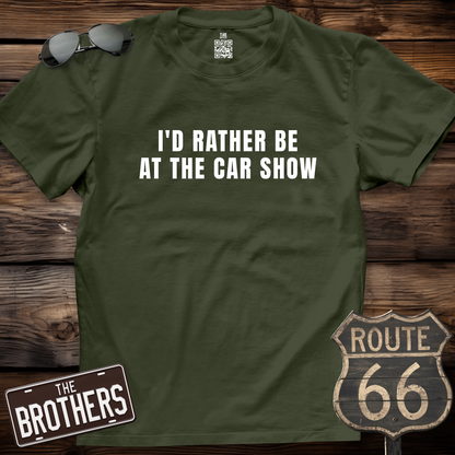 I'd Rather Be In The Car Show T-Shirt