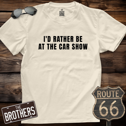 I'd Rather Be In The Car Show T-Shirt