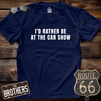 I'd Rather Be In The Car Show T-Shirt
