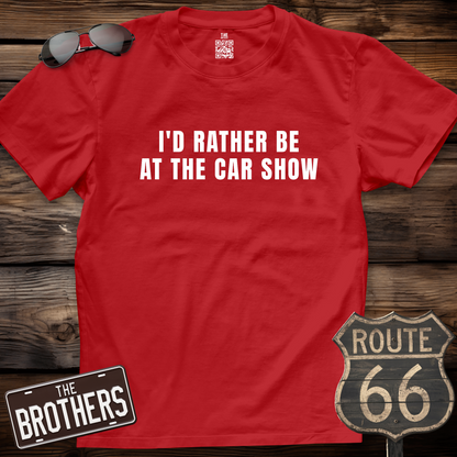 I'd Rather Be In The Car Show T-Shirt
