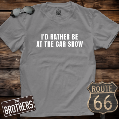 I'd Rather Be In The Car Show T-Shirt