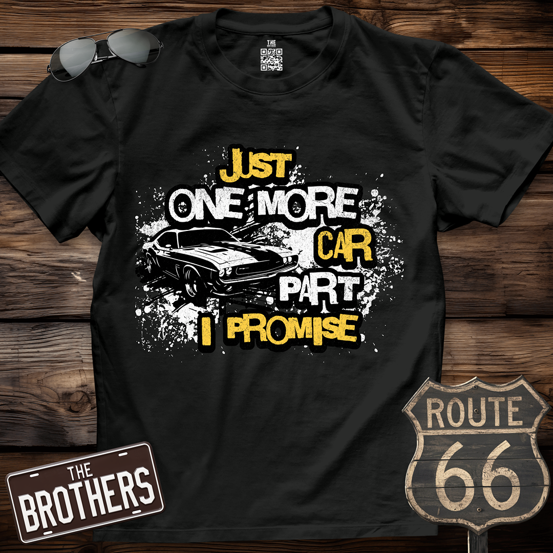 Just One More Car Part T-Shirt