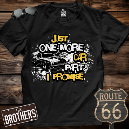 Just One More Car Part T-Shirt