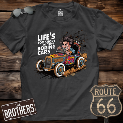 Life's Too Short to Drive Boring Cars T-Shirt