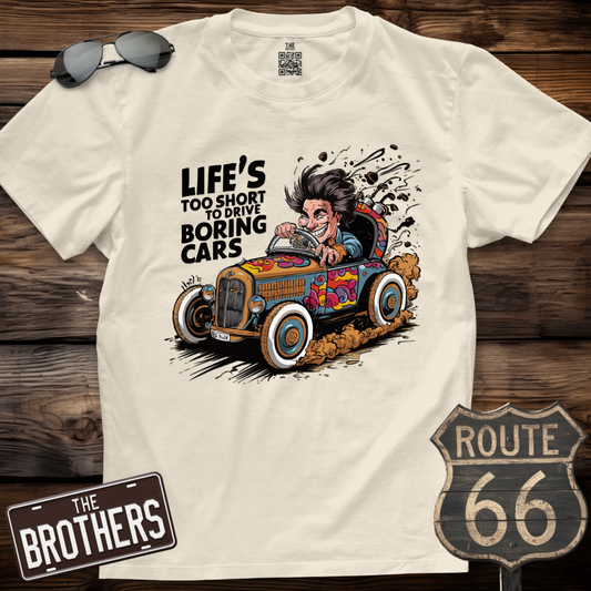 Life's Too Short to Drive Boring Cars T-Shirt