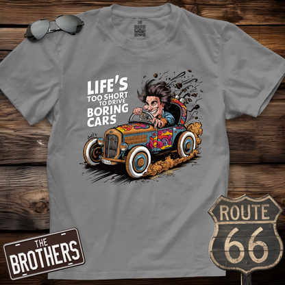 Life's Too Short to Drive Boring Cars T-Shirt