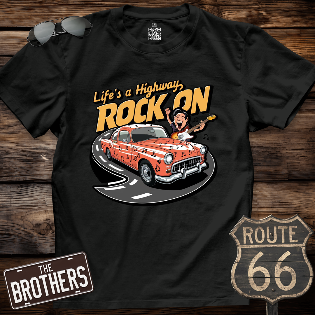 Life's a Highway Rock On T-Shirt