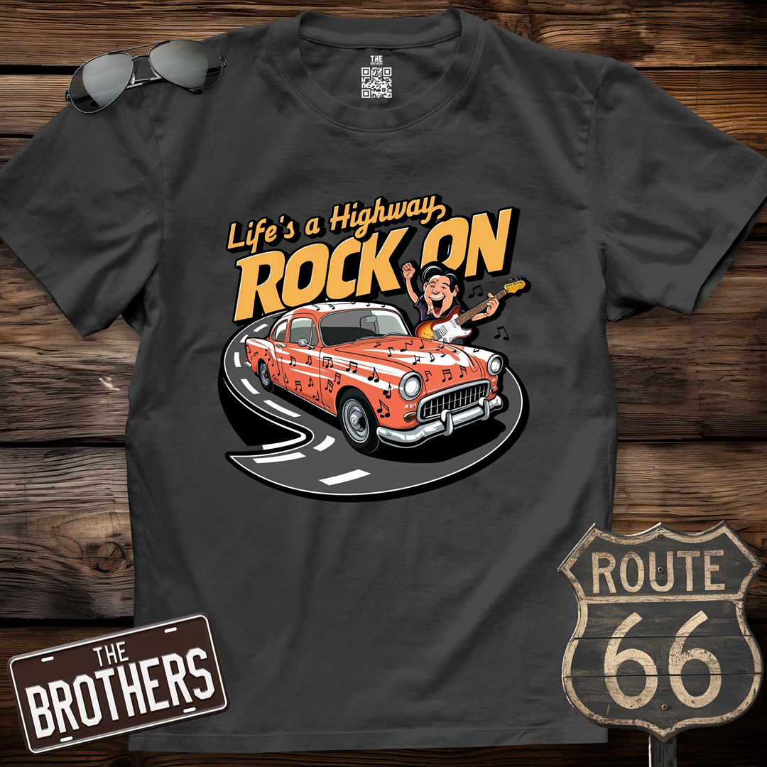 Life's a Highway Rock On T-Shirt