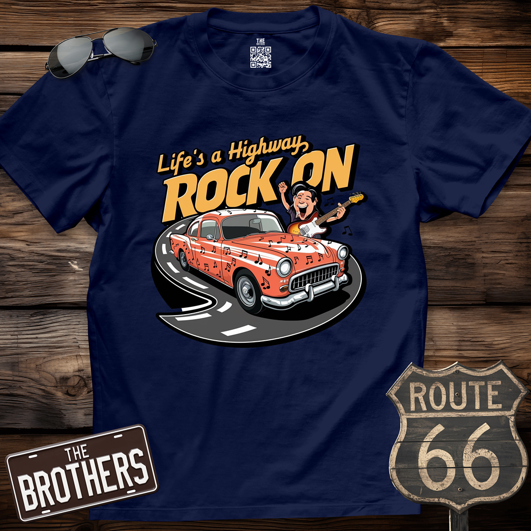 Life's a Highway Rock On T-Shirt