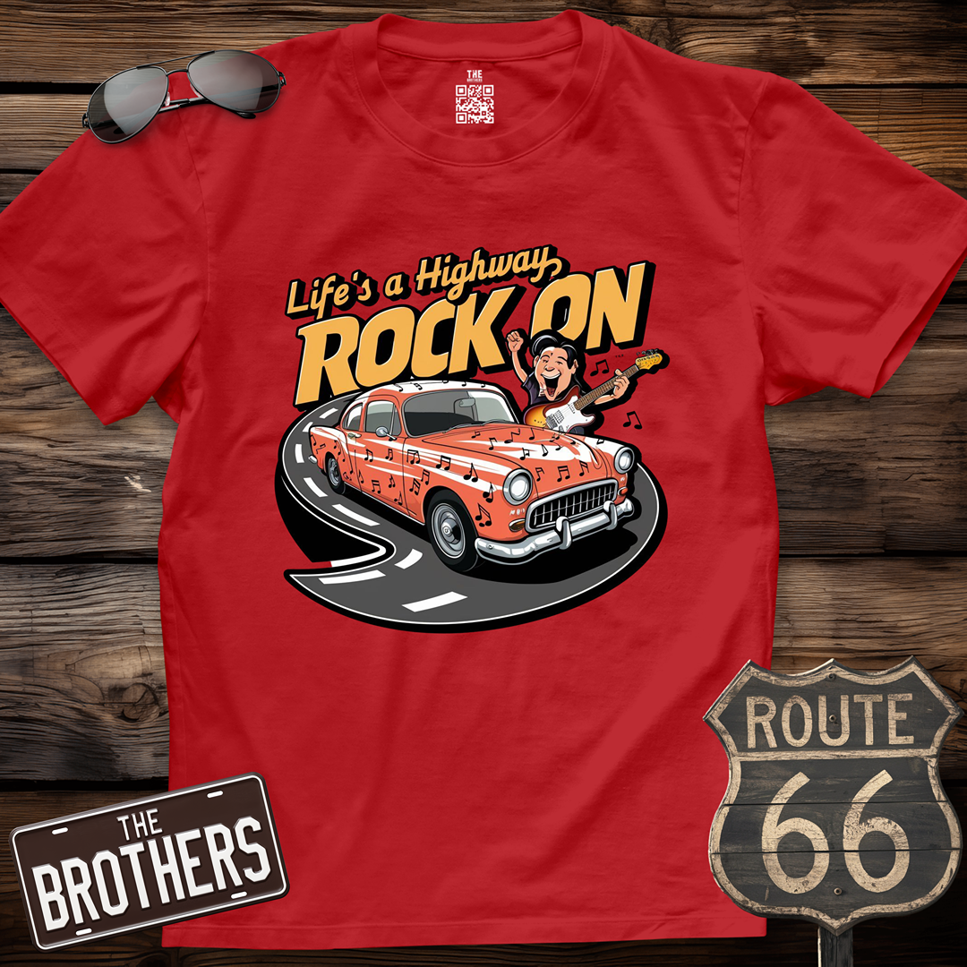 Life's a Highway Rock On T-Shirt