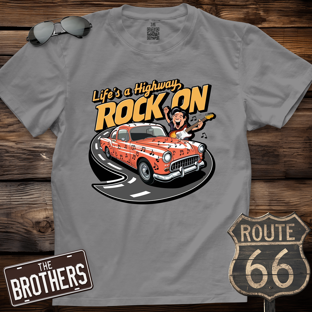 Life's a Highway Rock On T-Shirt