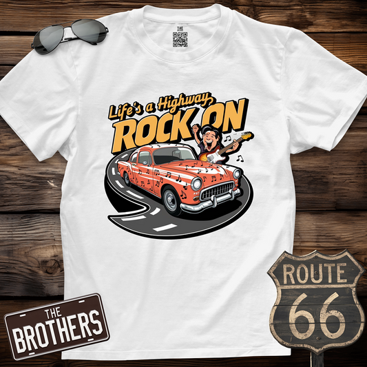 Life's a Highway Rock On T-Shirt