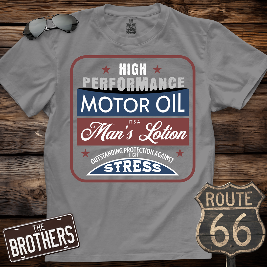 Motor Oil it's a Man's Lotion T-Shirt