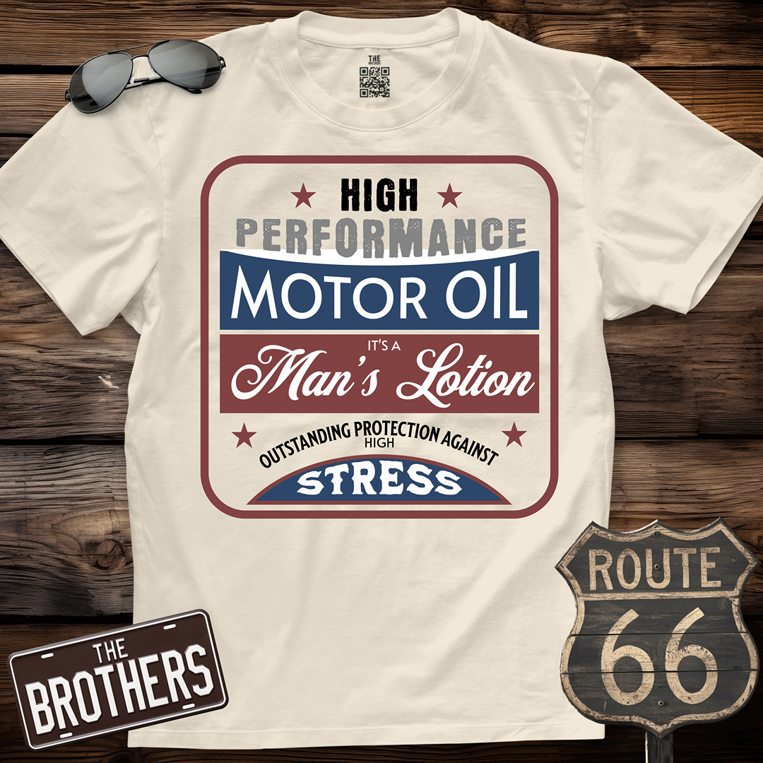 Motor Oil it's a Man's Lotion T-Shirt