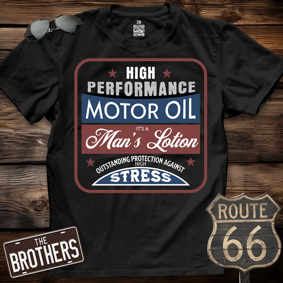 Motor Oil it's a Man's Lotion T-Shirt