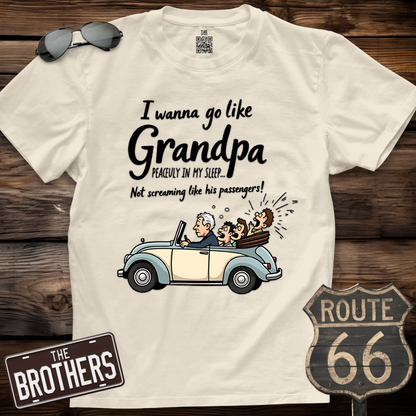 I Wanna Go Like Grandpa T-Shirt