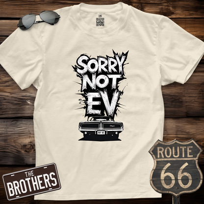 Sorry Not EV T-Shirt