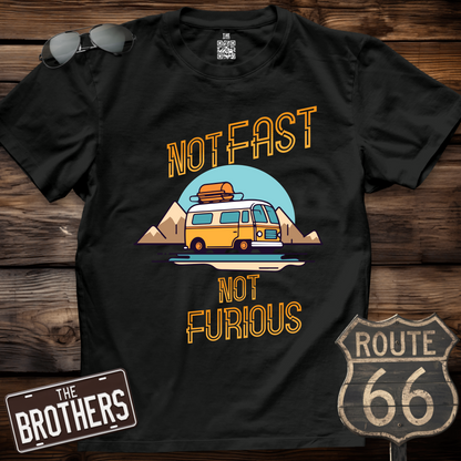 Not Fast Not Furious T-Shirt