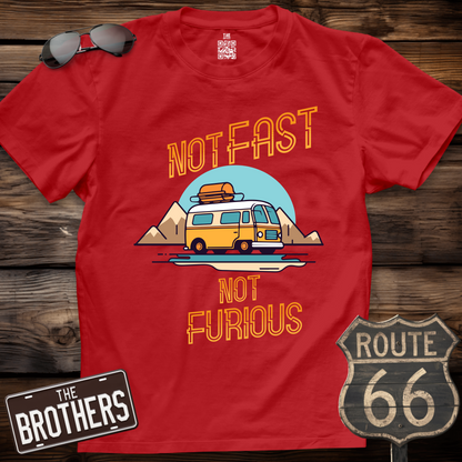 Not Fast Not Furious T-Shirt
