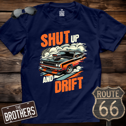 Shut Up And Drift T-Shirt