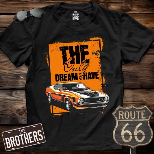The Only Dream I have  T-Shirt