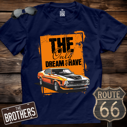 The Only Dream I have  T-Shirt