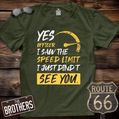 Yes Officer I Saw The Speed Limit T-Shirt