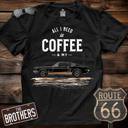 All I Need Is Coffee And Muscle Car Shirt