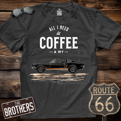 All I Need Is Coffee And Muscle Car Shirt