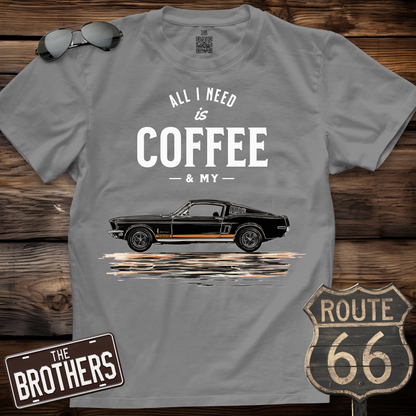 All I Need Is Coffee And Muscle Car Shirt