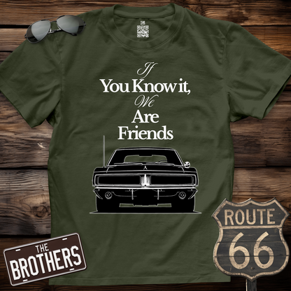 If You Know It We Are Friends T-Shirt